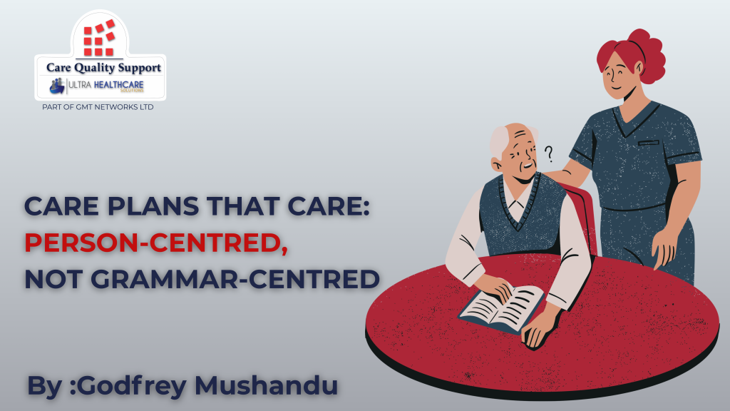 Care Planning – Core principle: person‑centred, not grammar‑centred