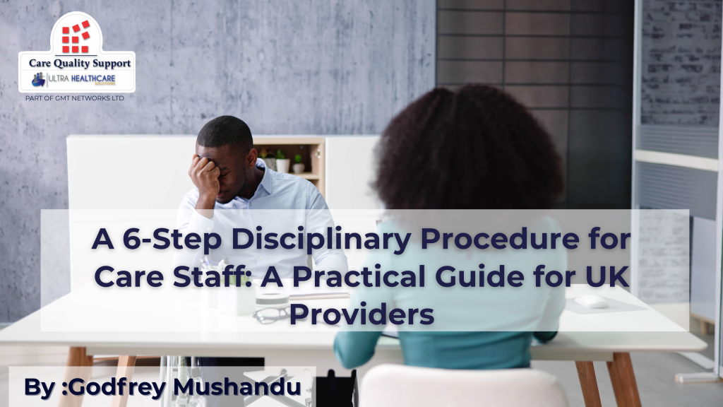 A 6-Step Disciplinary Procedure for Care Staff: A Practical Guide for UK Providers